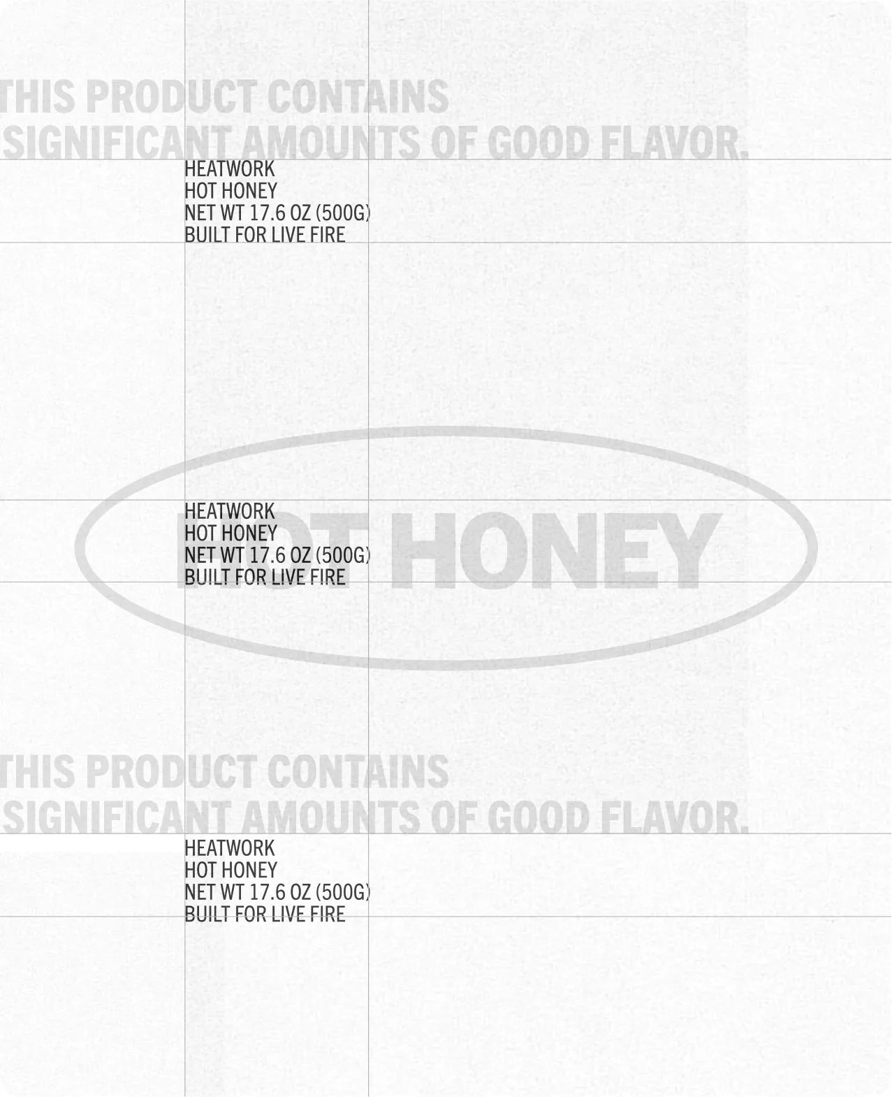 Heatwork: a pale ruled spec sheet repeating the line this product contains significant amounts of good flavor, with an outlined hot honey oval across the middle and stacked lines reading HEATWORK, hot honey, net wt 17.6 oz (500g), built for live fire