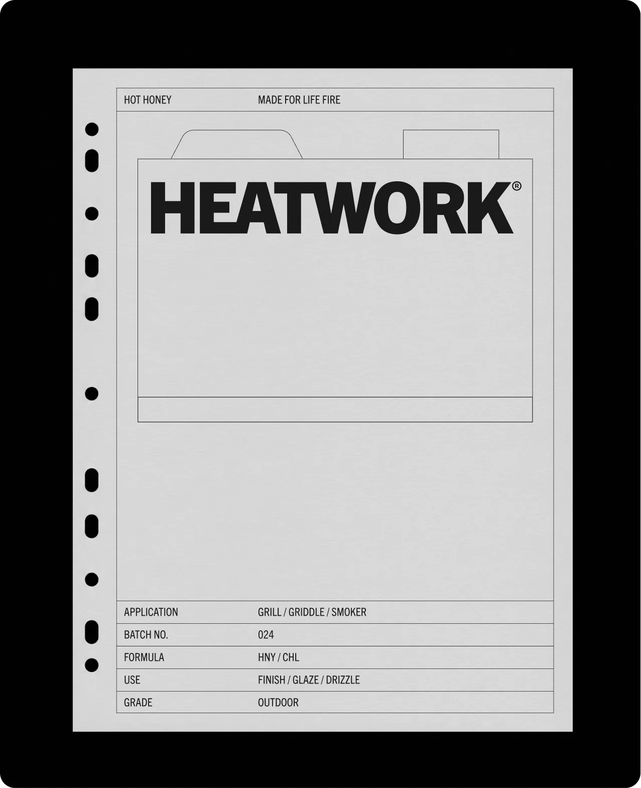 Heatwork: a punched-hole spec sheet with the HEATWORK wordmark set in a ruled box and a table beneath it reading application grill, griddle, smoker, batch no. 024, formula HNY / CHL, use finish, glaze, drizzle, grade outdoor