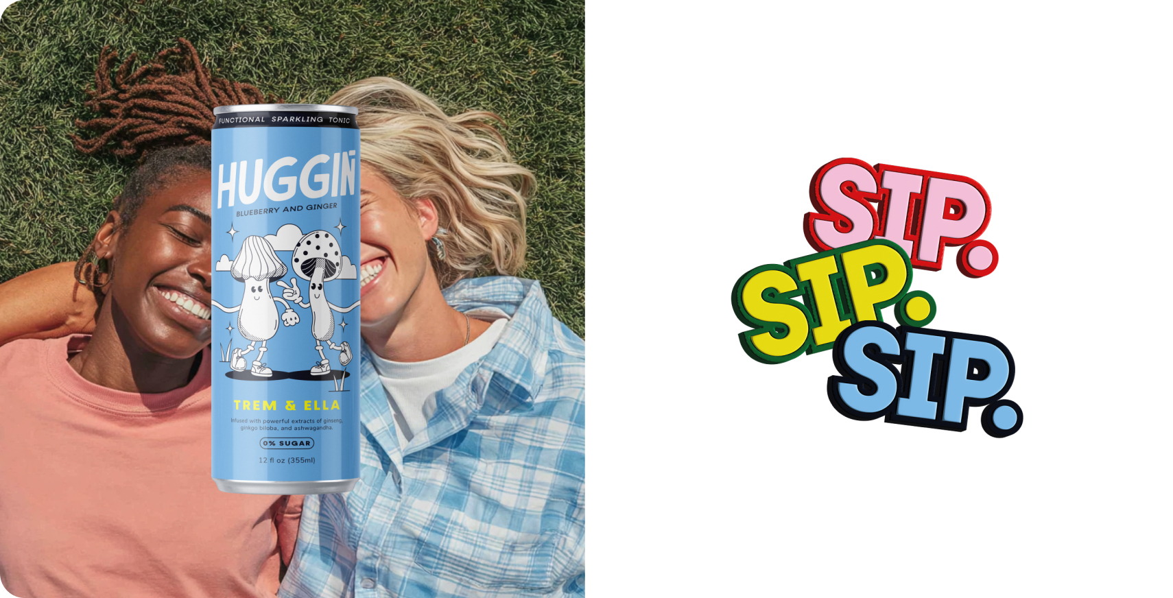 Huggin — Sip Sip Sip wordmark treatment + can lineup composition