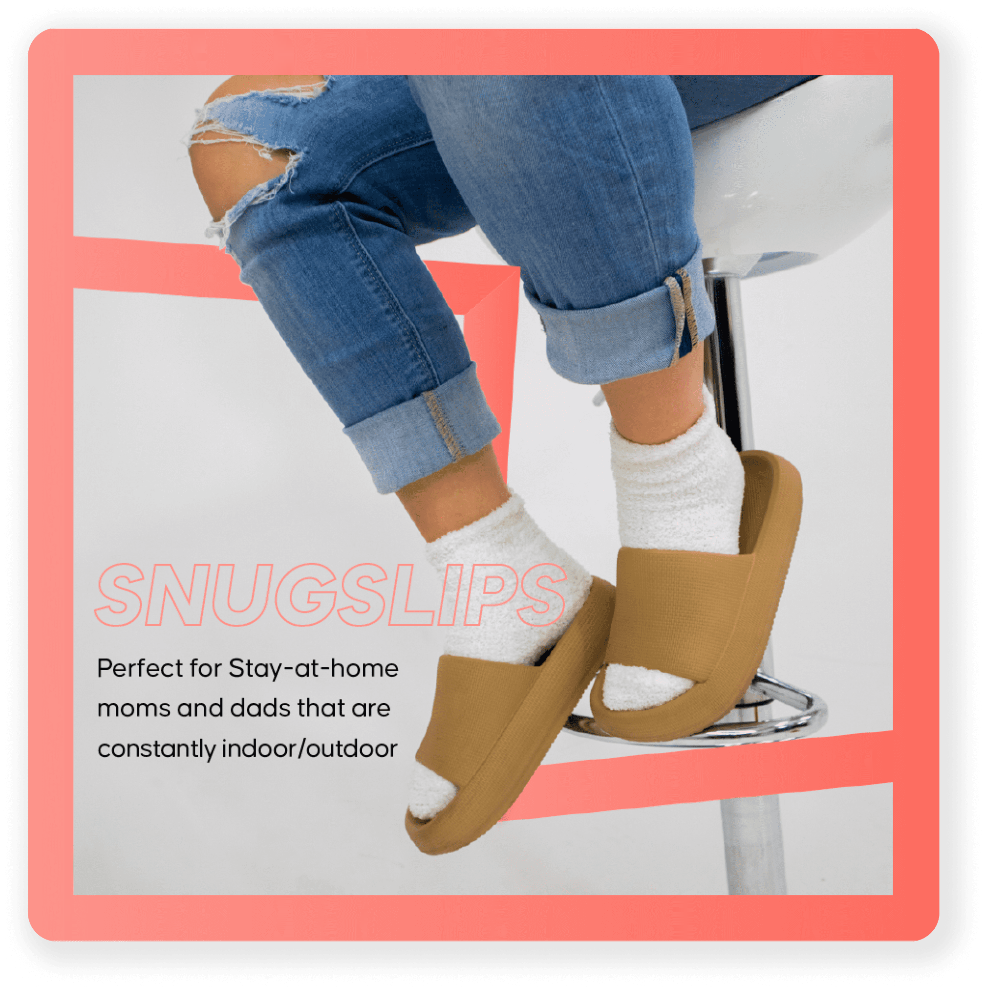 Slipper’s advertising featuring benefits. The quote reads "Perfect for stay-at-home moms and dads that are constantly indoor/outdoor"